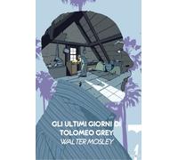 Gli ultimi giorni di Tolomeo Grey