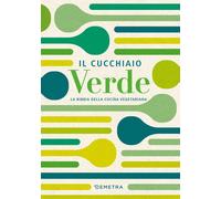 Libri Walter Pedrotti - Il Cucchiaio Verde. La Bibbia Della Cucina Vegetariana