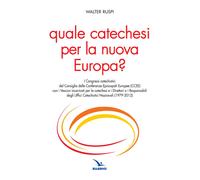 Libri Walter Ruspi - Quale catechesi per la nuova Europa? - 2016
