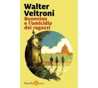 Libri Walter Veltroni - Buonvino E L'omicidio Dei Ragazzi