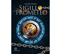 Libri Walter Vizzini - Il sigillo di Prometeo - 2021