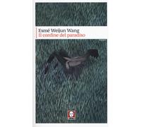 Esmé Weijun Wang – Il confine del paradiso – Brossura (2018)