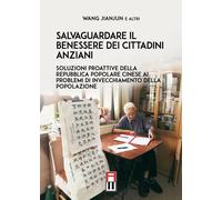 Libri Wang Jianjun - Salvaguardare Il Benessere Dei Cittadini Anziani. Soluzioni