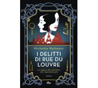 Libri Watteaux Michaela - I Delitti Di Rue Du Louvre