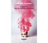 IL MUSEO DELLE CONTRADDIZIONI - WAUTERS ANTOINE - Neri Pozza