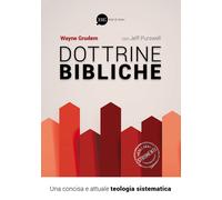 Libri Wayne Grudem - Dottrine Bibliche. Una Concisa E Attuale Teologia Sistemati