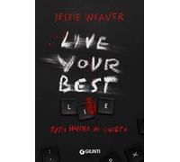 Libri Weaver Jessie - Live Your Best Lie. Tutti Hanno Un Segreto