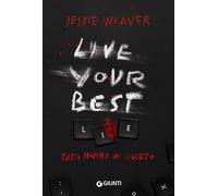 Live your best lie. Tutti hanno un segreto - Weaver Jessie