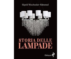 Libri Wechssler-kÃ¼mmel Sigrid - Storia Delle Lampade. Candelabri, Lampadari E A