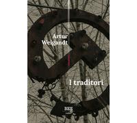 Libri Weigandt Artur - I Traditori
