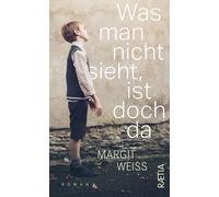 Libri Weiss Margit - Was Man Nicht Sieht, Ist Doch Da