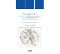 Libri Welfare State. Scenari Futuri E Criticita Irrisolte Delle Politiche Social