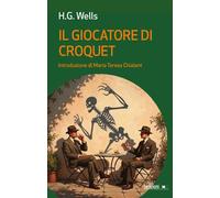 Libri Wells Herbert George - Il Giocatore Di Croquet