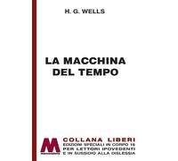Libri Wells Herbert George - La Macchina Del Tempo. Ediz. A Caratteri Grandi