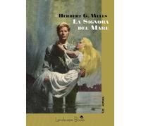 Libri Wells Herbert George - La Signora Del Mare