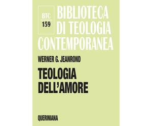 Libri Werner G. Jeanrond - Teologia dell'amore - 2012