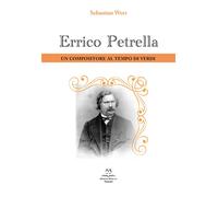 Libri Werr Sebastian - Errico Petrella. Un Compositore Al Tempo Di Verdi