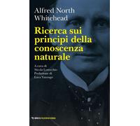 Libri Whitehead Alfred North - Ricerca Sui Principi Della Conoscenza Naturale