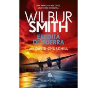 Libri Wilbur Smith - Eredità di guerra - 2022