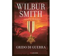 Libri Wilbur Smith - Grido di guerra - 2018