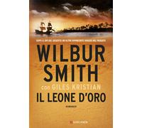 Libri Wilbur Smith - Il leone d'oro - 2015 (La Gaja scienza)