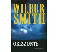 Libri Wilbur Smith - Orizzonte