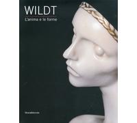 Libri Wildt. L'anima E Le Forme. Catalogo Della Mostra (Forli, 28 Gennaio-17 Giu