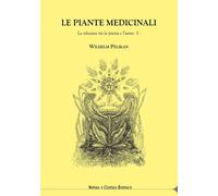Le piante medicinali. La relazione tra la pianta e l'uomo. Vol. 1