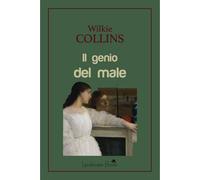 Libri Wilkie Collins - Il Genio Del Male