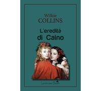 Libri Wilkie Collins - L'eredità di Caino - 2024 (Aurora)