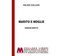 Libri Wilkie Collins - Marito E Moglie. Ediz. Speciale A Grandi Caratteri Per Le
