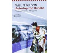 Libri Will Ferguson - Autostop Con Buddha. Viaggio Attraverso Il Giappone