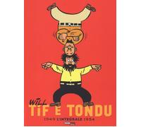 Libri Will - Tif e Tondu. L'integrale. Vol. 1: 1949-1954 - 2017