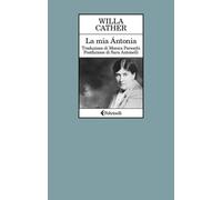 Libri Willa Cather - La Mia Antonia