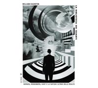 Libri William Egginton - La Biblioteca Dei Quanti. Borges, Heisenberg, Kant E La