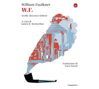 Libri William Faulkner - W.F. Scritti, discorsi e lettere - 2022