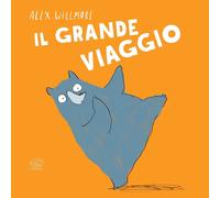 Libri Willmore Alex - Il Grande Viaggio. Ediz. A Colori