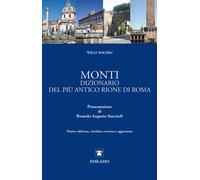 Libri Willy Pocino - Monti. Dizionario Del Piu Antico Rione Di Roma