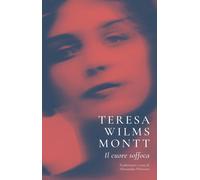 Libri Wilms Montt Teresa - Il Cuore Soffoca