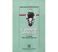 Libri Winnicott Donald W. - Il Bambino Deprivato
