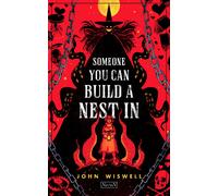 Libri Wiswell John - Someone You Can Build A Nest In. Qualcuno In Cui Fare Il Ni