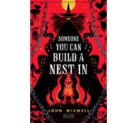Libri Wiswell John - Someone You Can Build A Nest In. Qualcuno In Cui Fare Il Ni