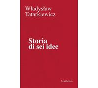 Storia di sei idee