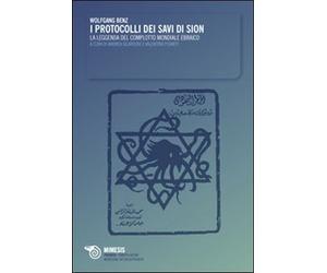 Libri Wolfgang Benz - I Protocolli Dei Savi Di Sion. La Leggenda Del Complotto E