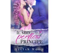 Libri Wood Vivian - Il Mio Perfido Principe. Denmark Royals #01