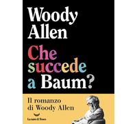 Libri Woody Allen - Che Succede A Baum?