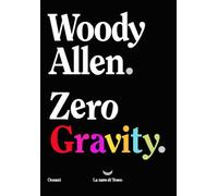Libri Woody Allen - Zero Gravity