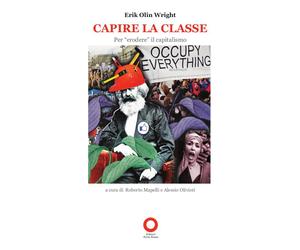 Libri Wright Erik Olin - Capire La Classe. Per Erodere Il Capitalismo
