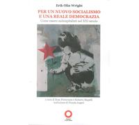 Libri Wright Erik Olin - Per Un Nuovo Socialismo E Una Reale Democrazia. Come Es