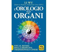 Libri Wu Li - L' Orologio Degli Organi. Vivi Al Ritmo Della Medicina Tradizional
